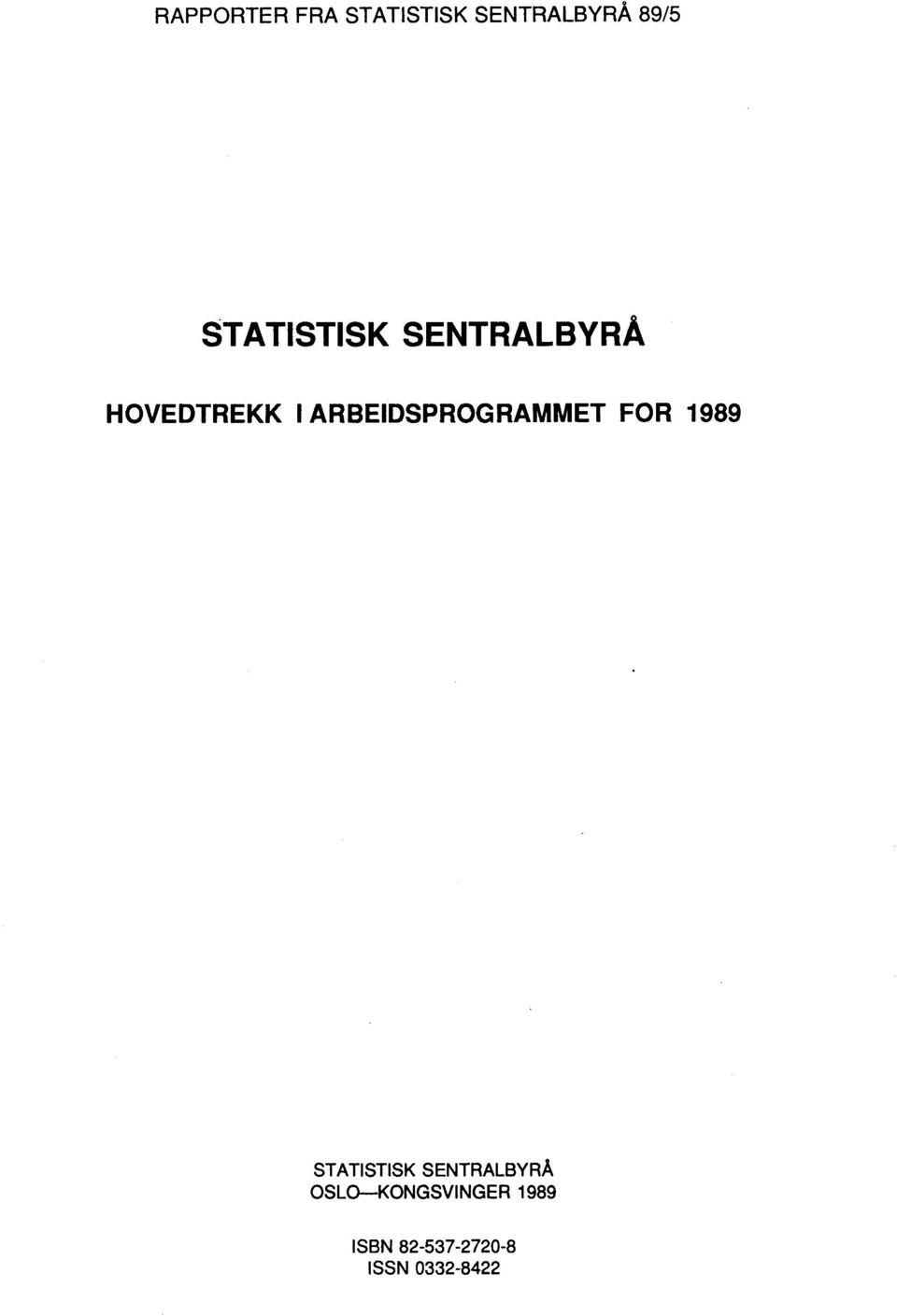 ARBEIDSPROGRAMMET FOR 1989 STATISTISK