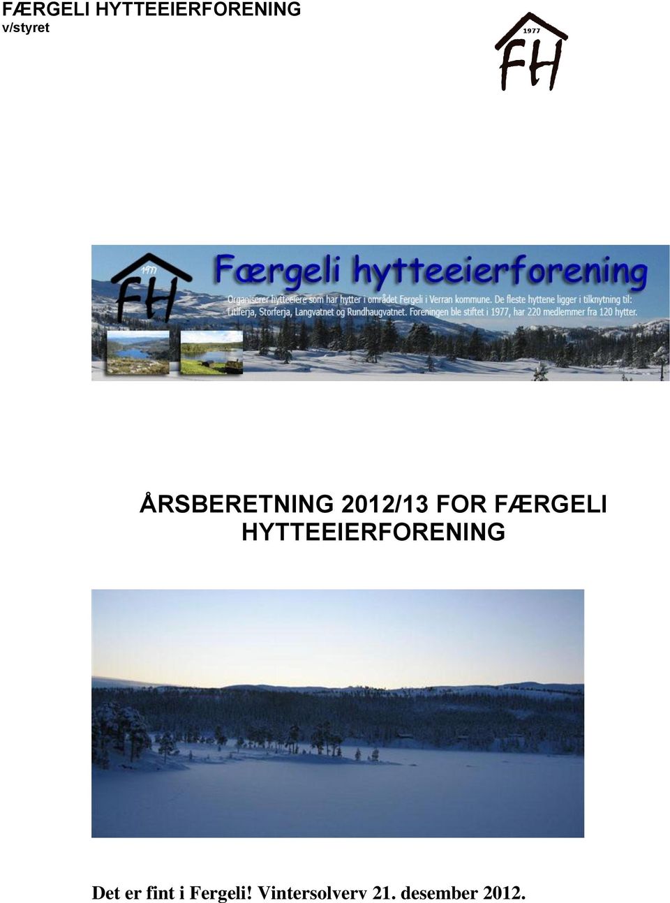 HYTTEEIERFORENING Det er fint i