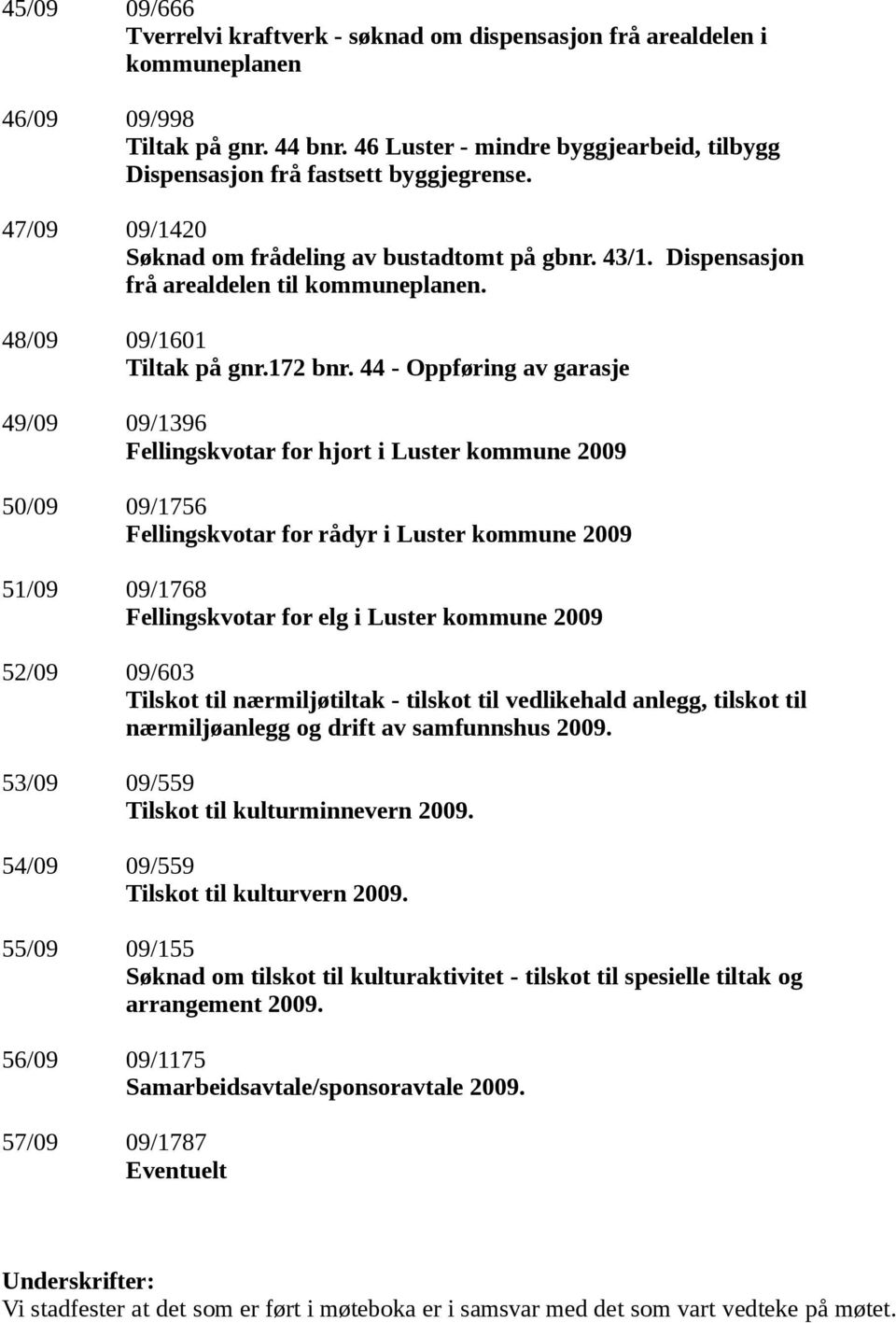 48/09 09/1601 Tiltak på gnr.172 bnr.