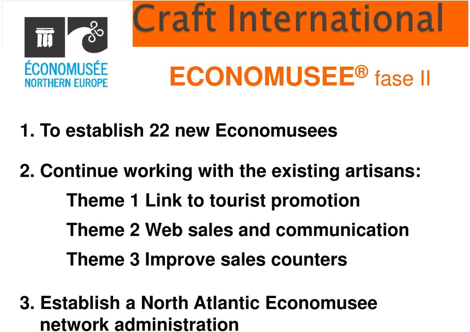 tourist promotion Theme 2 Web sales and communication Theme 3