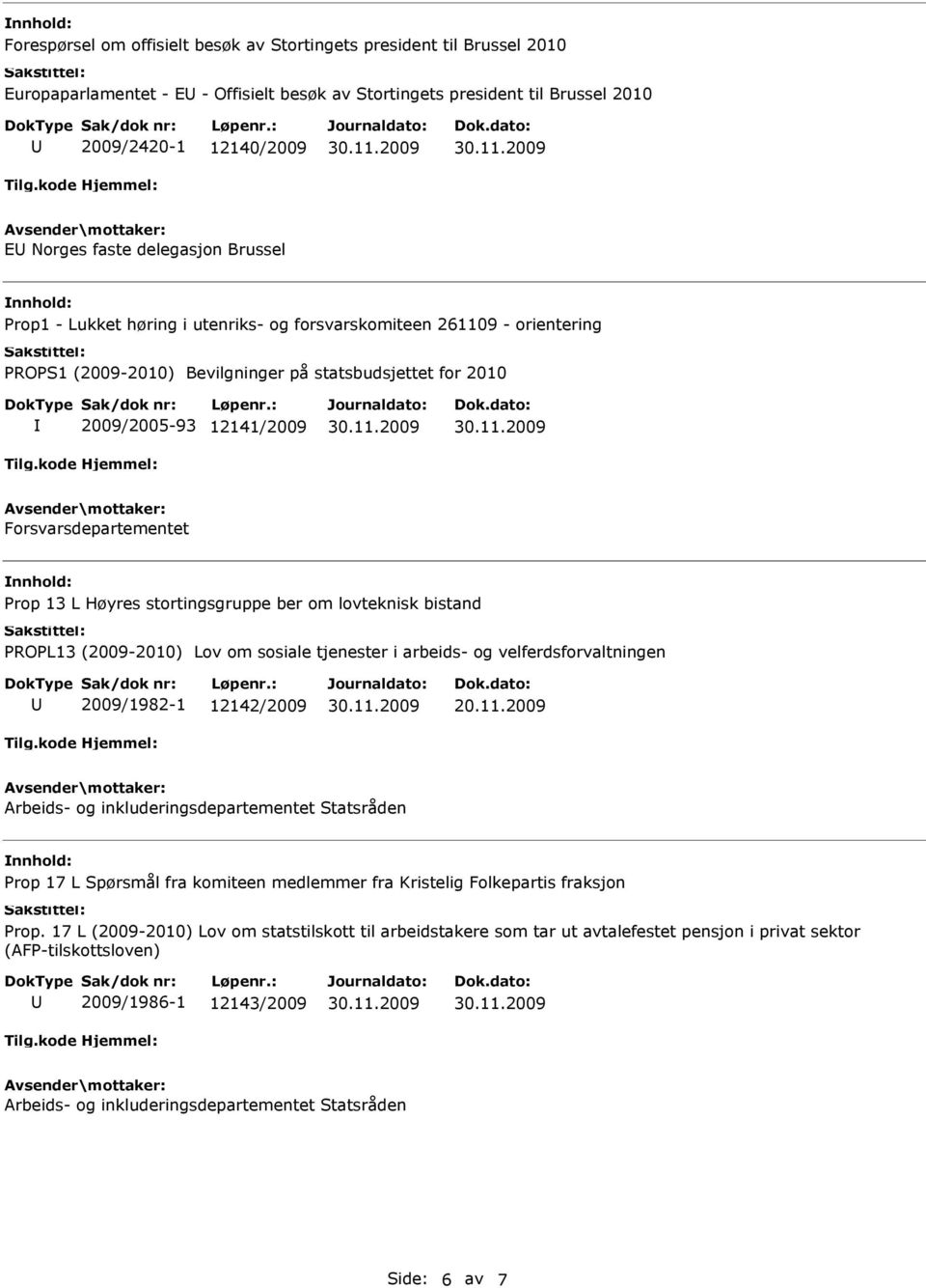 PROPL13 (2009-2010) Lov om sosiale tjenester i arbeids- og velferdsforvaltningen 2009/1982-1 12142/2009 20.11.