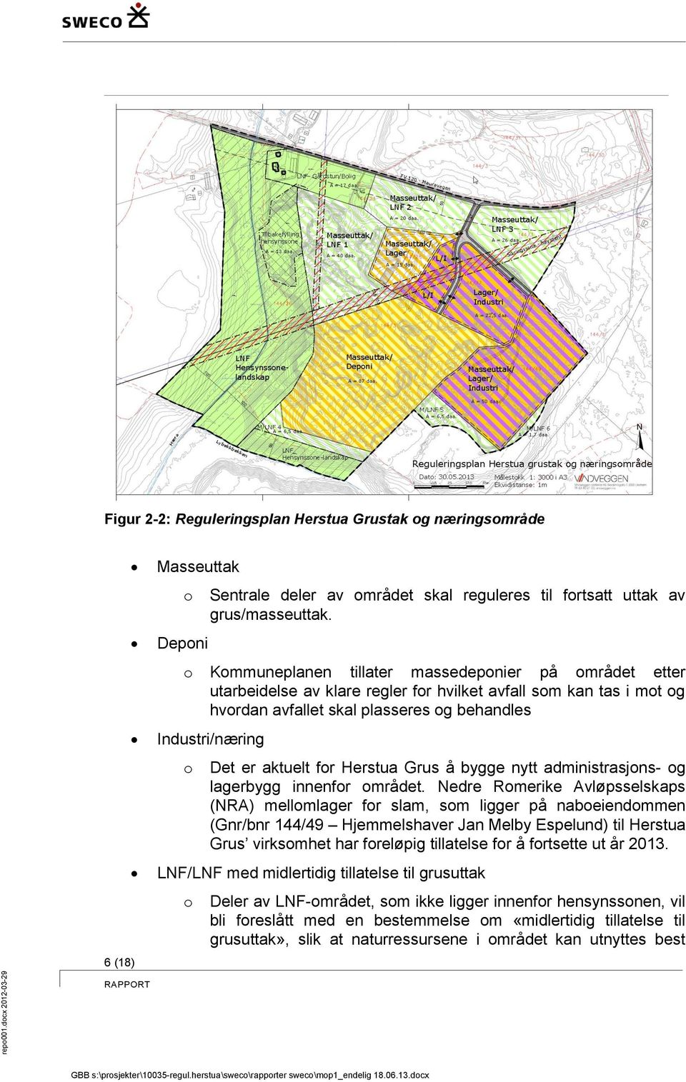 aktuelt for Herstua Grus å bygge nytt administrasjons- og lagerbygg innenfor området.