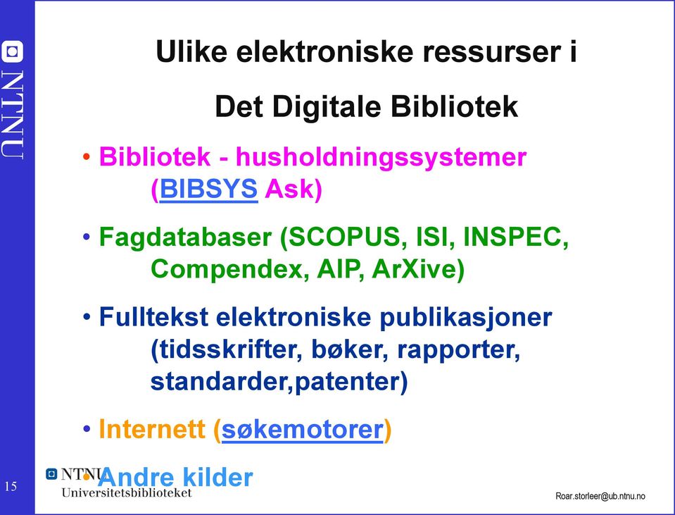 Compendex, AIP, ArXive) Fulltekst elektroniske publikasjoner