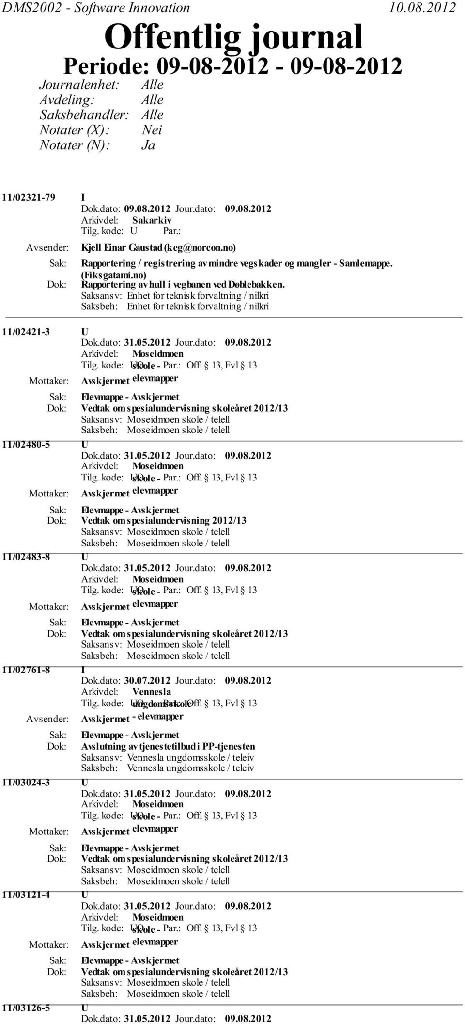 Gaustad (keg@norcon.no) Rapportering / registrering av mindre vegskader og mangler - Samlemappe. (Fiksgatami.no) Rapportering av hull i vegbanen ved Døblebakken.