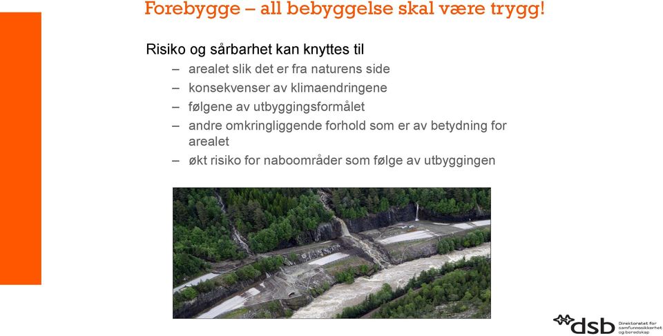 side konsekvenser av klimaendringene følgene av utbyggingsformålet andre