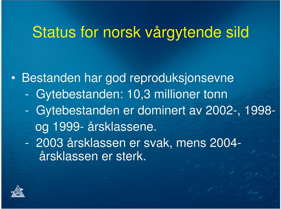 Gytebestanden er dominert av 2002-, 1998- og 1999-