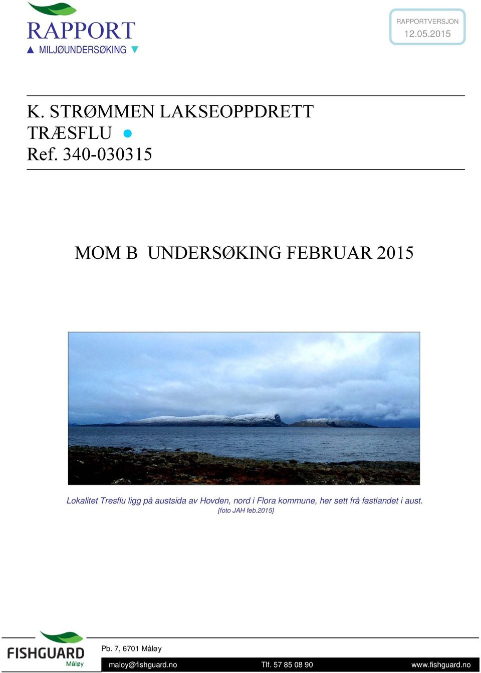 340-030315 MOM B UNDERSØKING FEBRUAR 2015 Lokalitet Tresflu