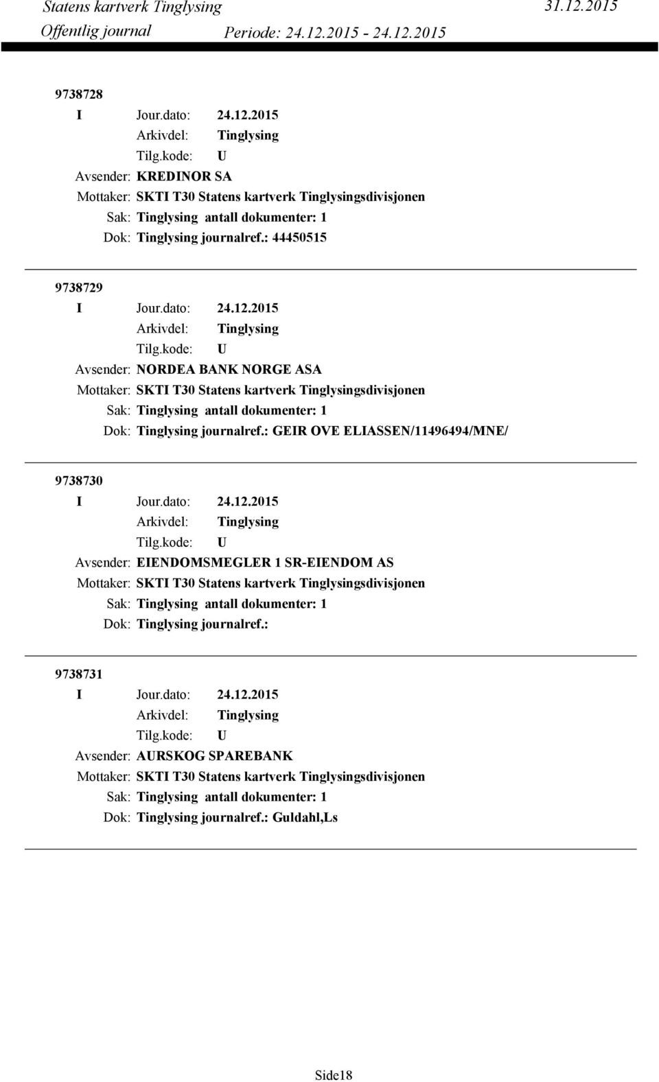 : GEIR OVE ELIASSEN/11496494/MNE/ 9738730 Avsender: EIENDOMSMEGLER 1 SR-EIENDOM AS