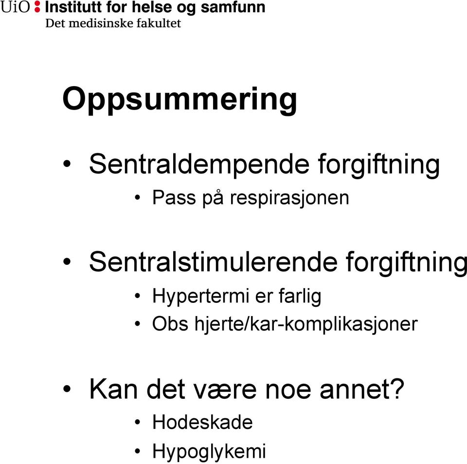 forgiftning Hypertermi er farlig Obs