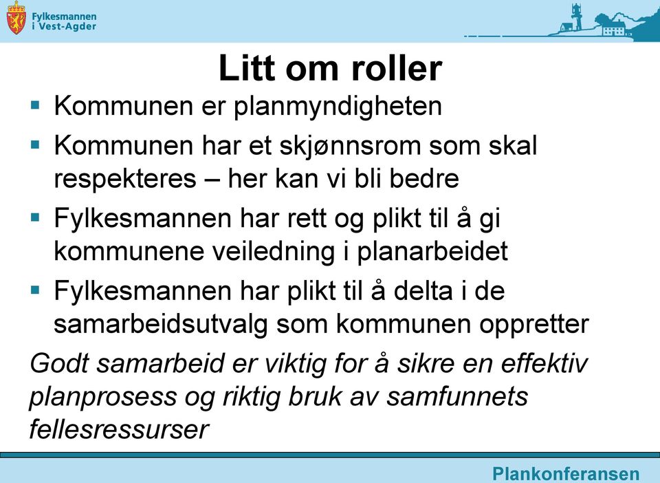 planarbeidet Fylkesmannen har plikt til å delta i de samarbeidsutvalg som kommunen oppretter