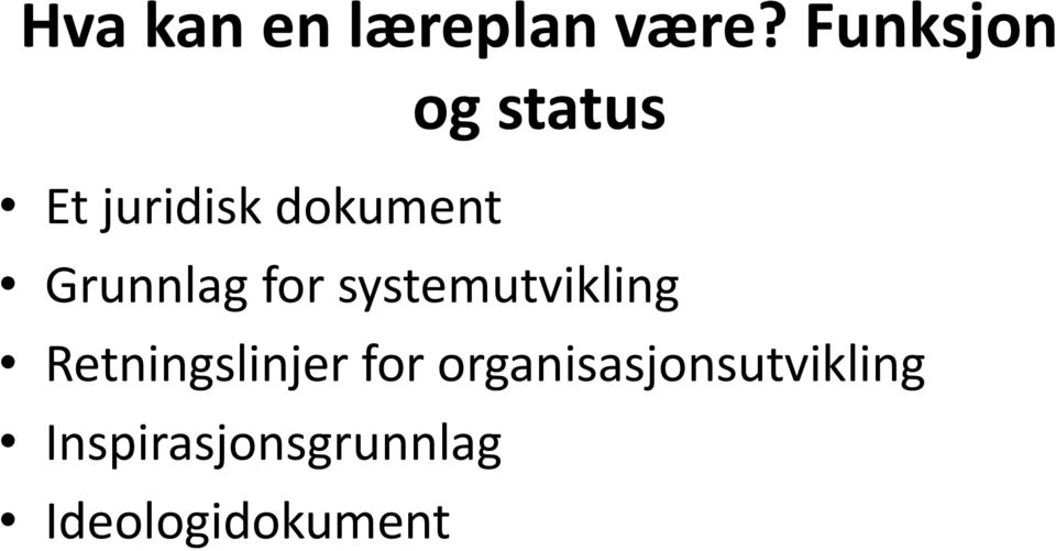 Grunnlag for systemutvikling Retningslinjer