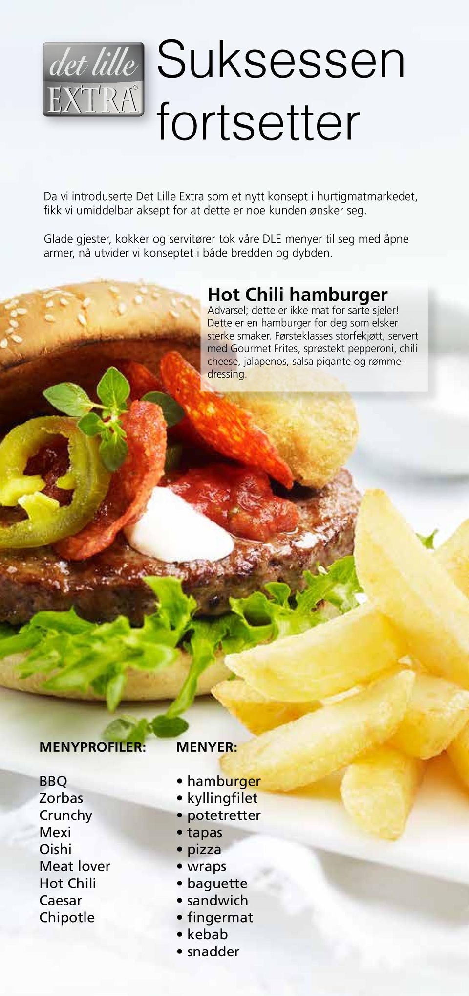 Hot Chili hamburger Advarsel; dette er ikke mat for sarte sjeler! Dette er en hamburger for deg som elsker sterke smaker.
