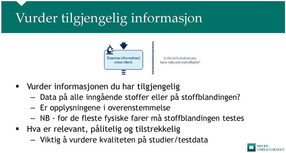 Er opplysningene i overenstemmelse NB - for de fleste fysiske farer må