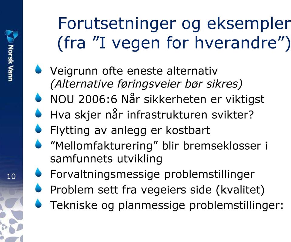 Flytting av anlegg er kostbart Mellomfakturering blir bremseklosser i samfunnets utvikling