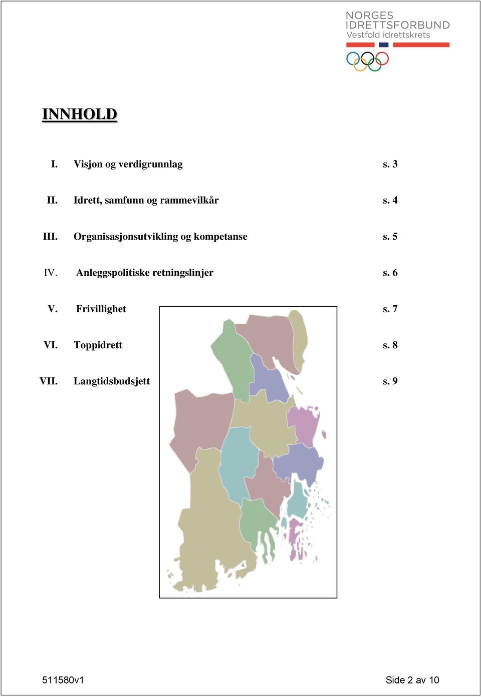 Organisasjonsutvikling og kompetanse s. 5 IV.