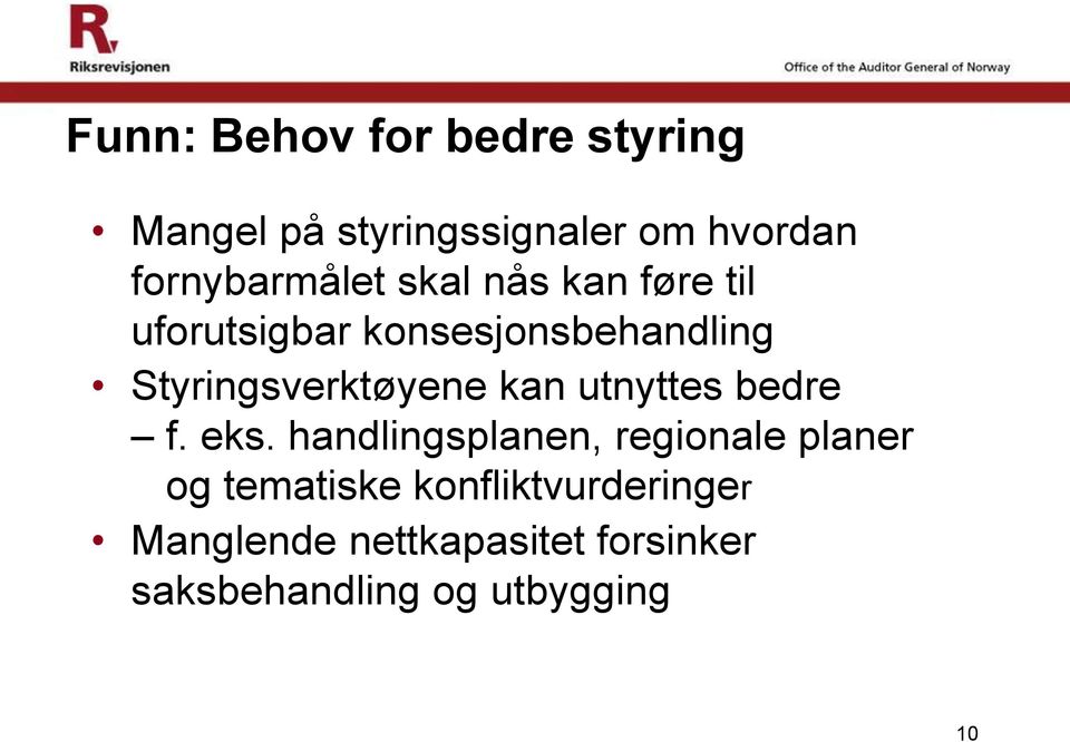 Styringsverktøyene kan utnyttes bedre f. eks.