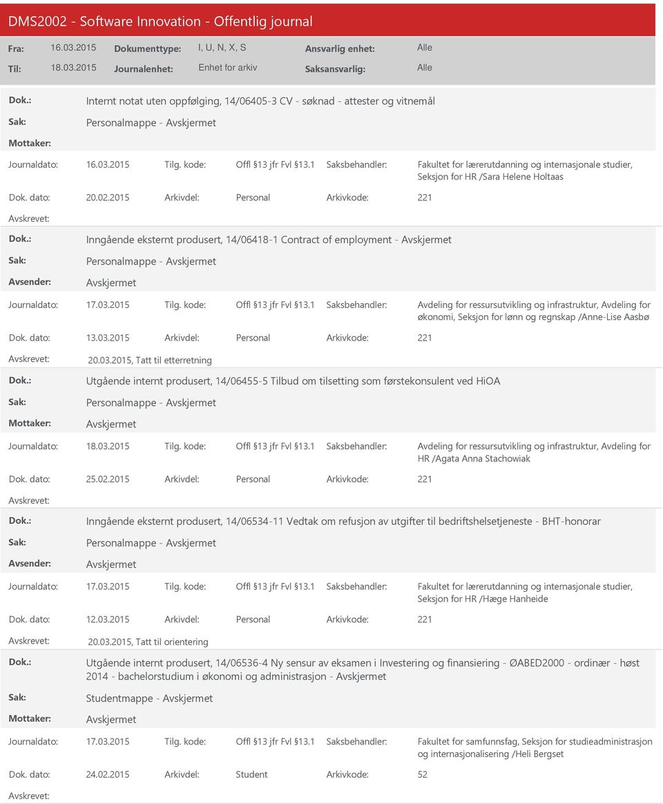 2015 Arkivdel: Personal 20.03.2015, Tatt til etterretning tgående internt produsert, 14/06455-5 Tilbud om tilsetting som førstekonsulent ved HiOA Personalmappe - HR /Agata Anna Stachowiak Dok.