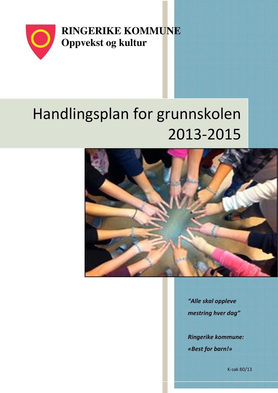 for grunnskolen 2013-2015 Alle skal oppleve mestring