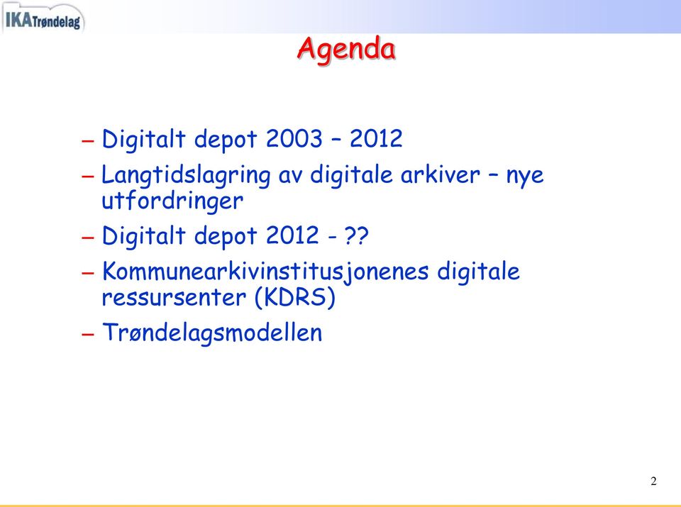 utfordringer Digitalt depot 2012 -?