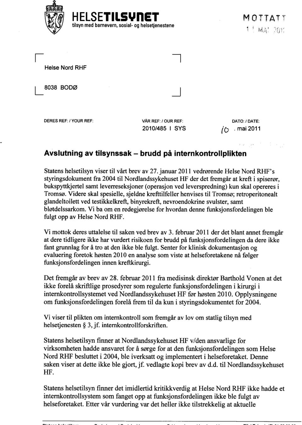 januar 2011 vedrørende Helse Nord RHF's styringsdokument fra 2004 til Nordlandssykehuset HF der det fremgår at kreft i spiserør, bukspyttkjertel samt leverreseksjoner (operasjon ved leverspredning)