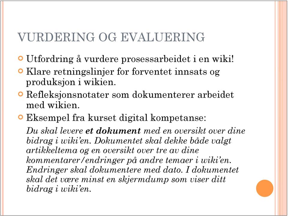 Eksempel fra kurset digital kompetanse: Du skal levere et dokument med en oversikt over dine bidrag i wiki en.