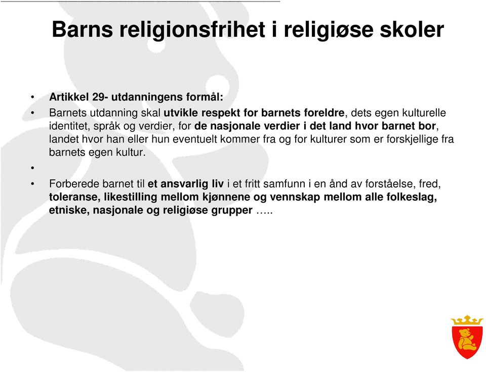 forskjellige fra barnets egen kultur.