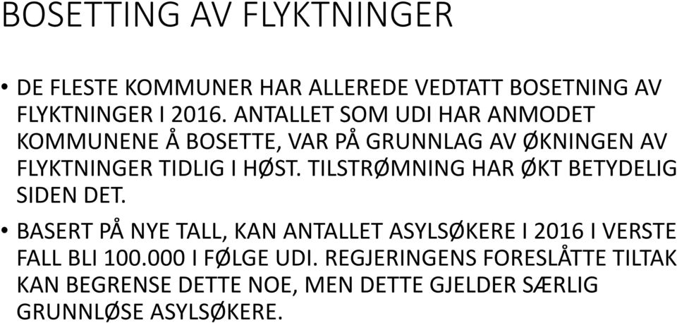 TILSTRØMNING HAR ØKT BETYDELIG SIDEN DET.