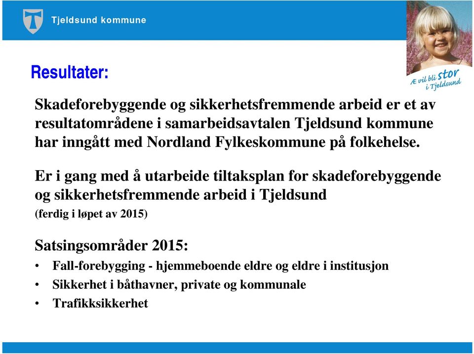 Er i gang med å utarbeide tiltaksplan for skadeforebyggende og sikkerhetsfremmende arbeid i Tjeldsund (ferdig i