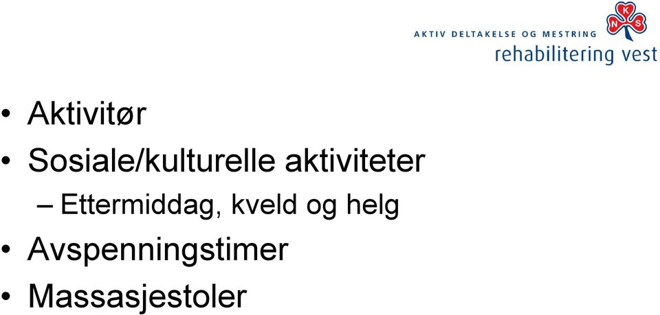 aktiviteter Ettermiddag,