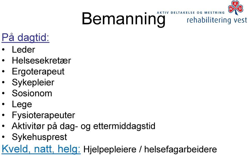 Fysioterapeuter Aktivitør på dag- og