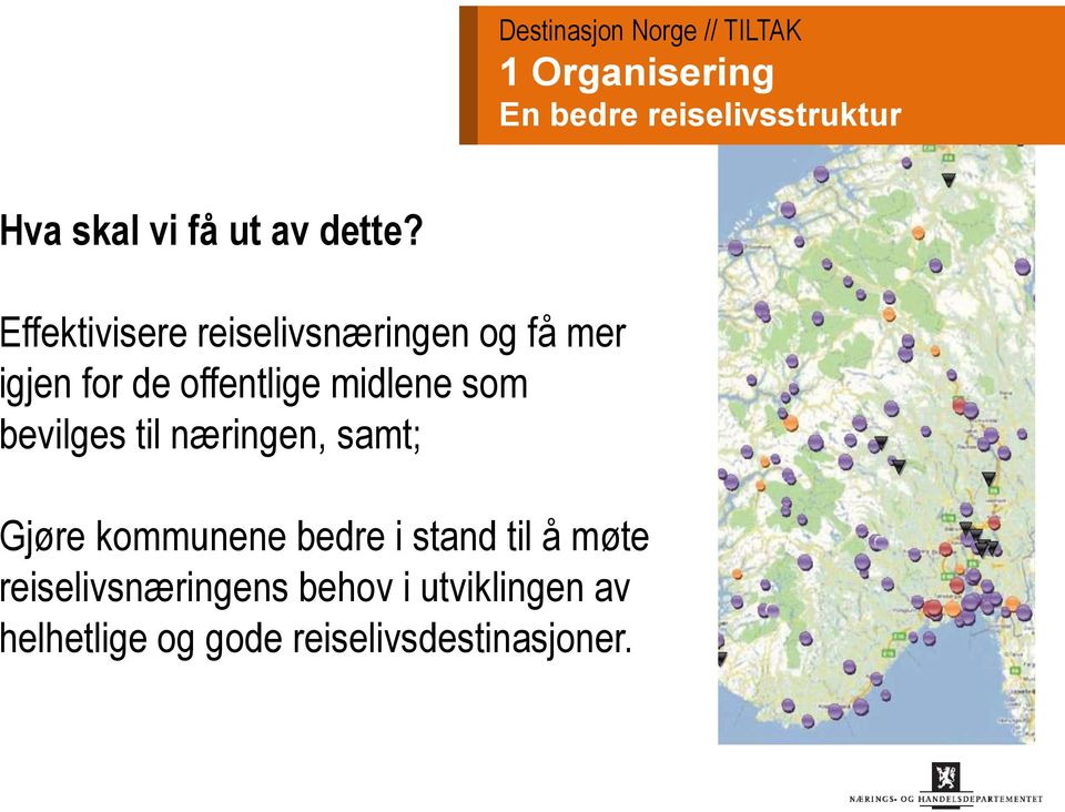 Effektivisere reiselivsnæringen og få mer igjen for de offentlige midlene som