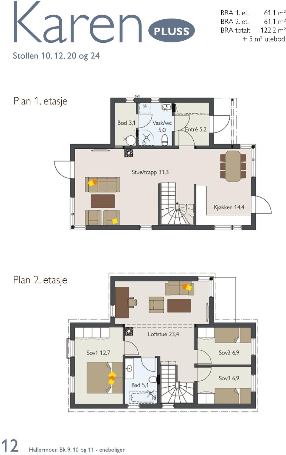 61,1 m² BRA totlt 122,2 m² + 5 m² utebod