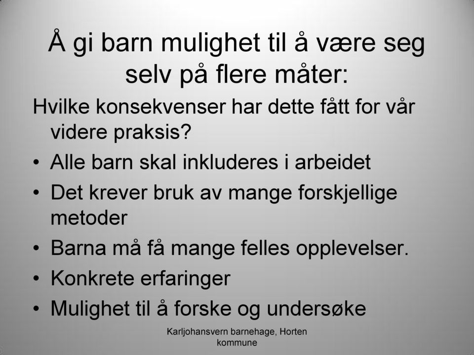 Alle barn skal inkluderes i arbeidet Det krever bruk av mange