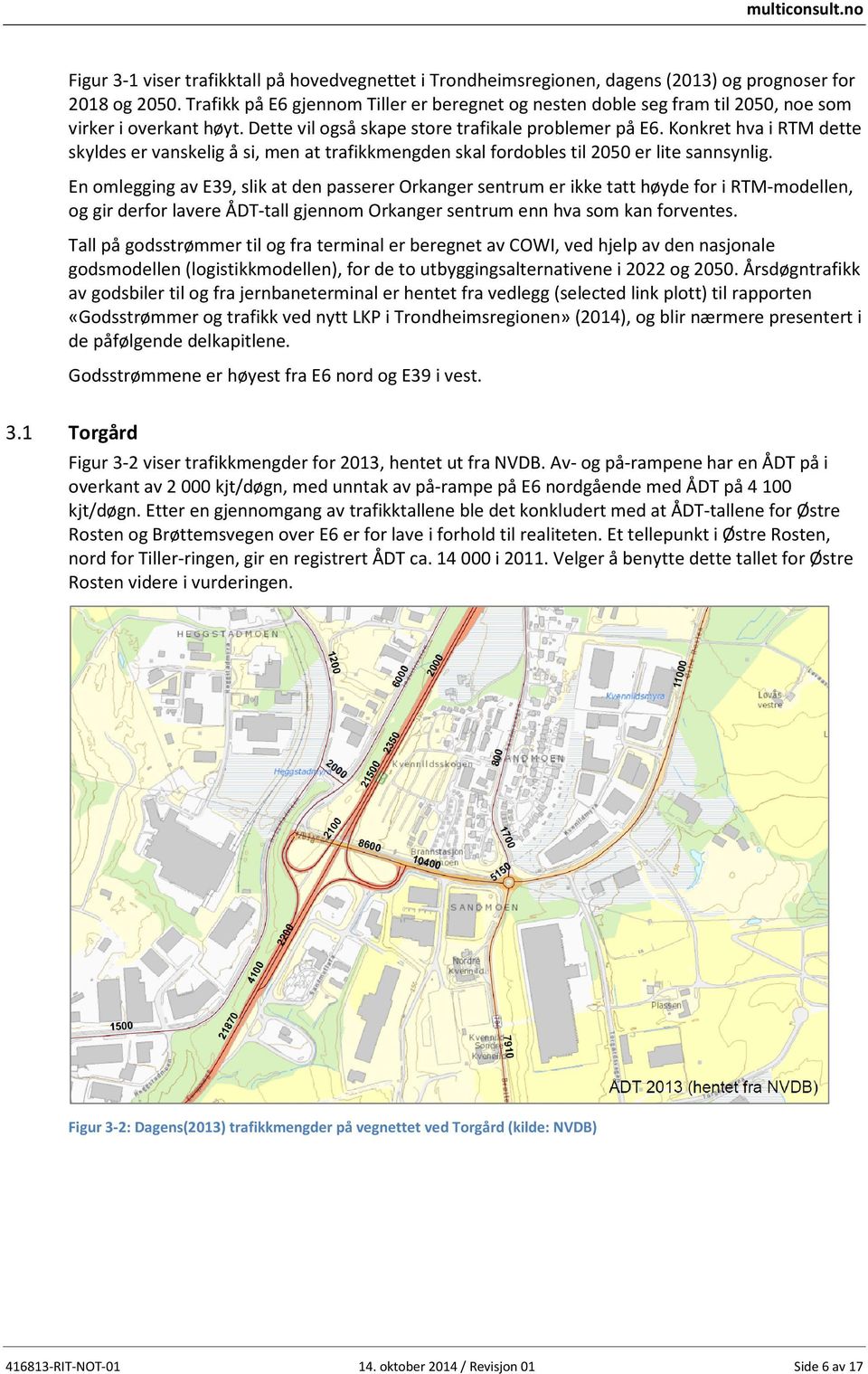 Konkret hva i RTM dette skyldes er vanskelig å si, men at trafikkmengden skal fordobles til 2050 er lite sannsynlig.