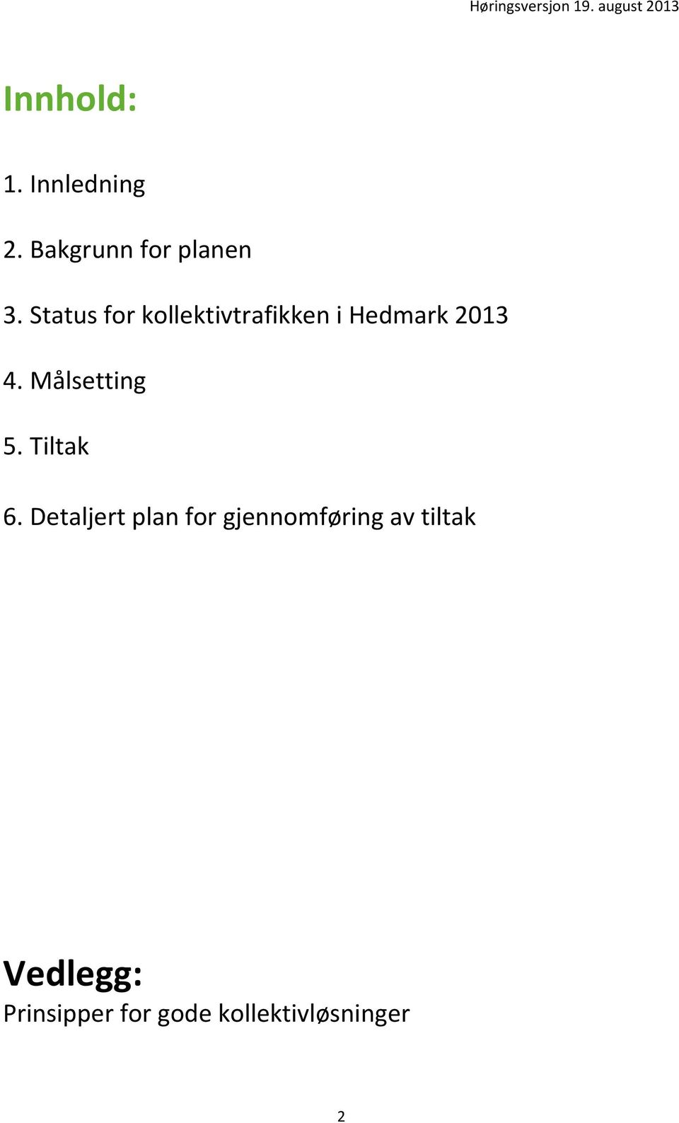 Målsetting 5. Tiltak 6.