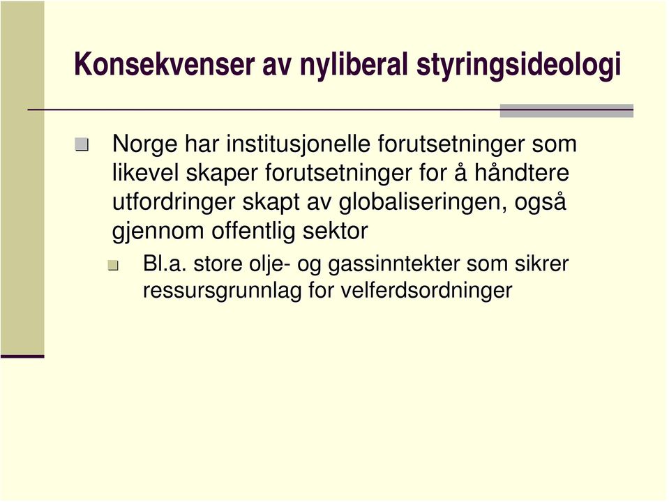 utfordringer skapt av globaliseringen, også gjennom offentlig sektor Bl.