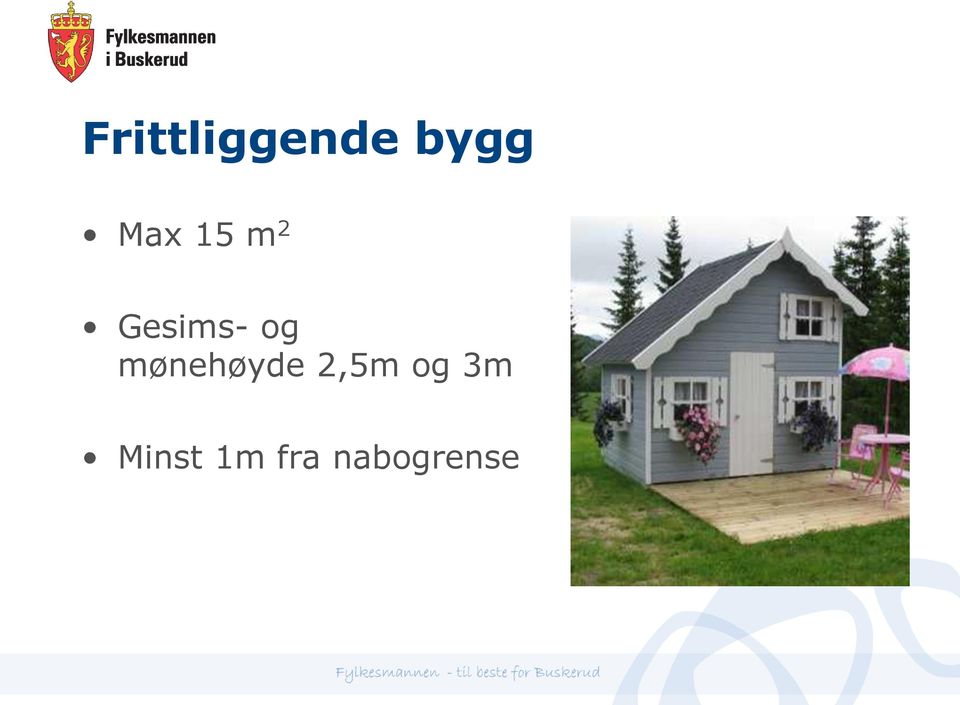 mønehøyde 2,5m og 3m