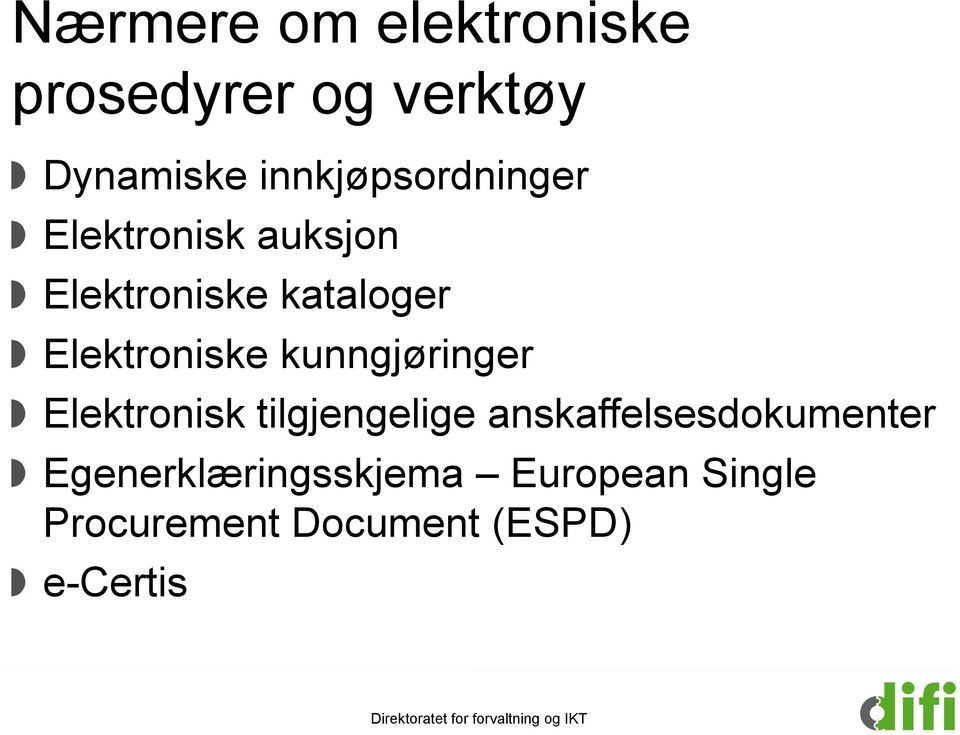 Elektroniske kunngjøringer Elektronisk tilgjengelige