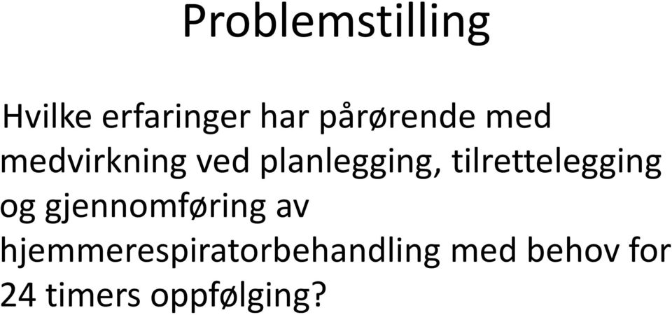 tilrettelegging og gjennomføring av