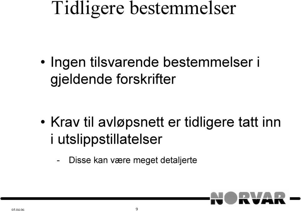 avløpsnett er tidligere tatt inn i