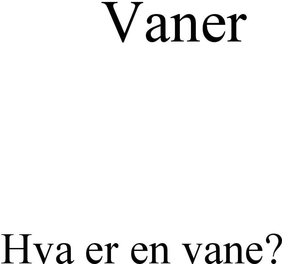 vane?