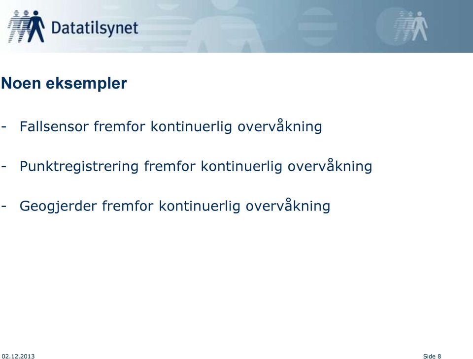 fremfor kontinuerlig overvåkning -