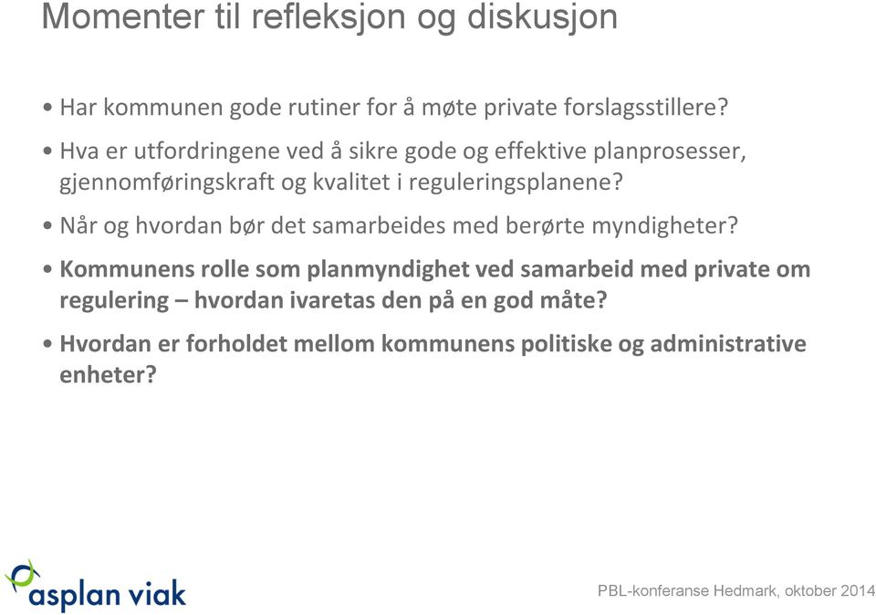 reguleringsplanene? Når og hvordan bør det samarbeides med berørte myndigheter?