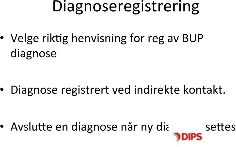 Diagnose registrert ved indirekte