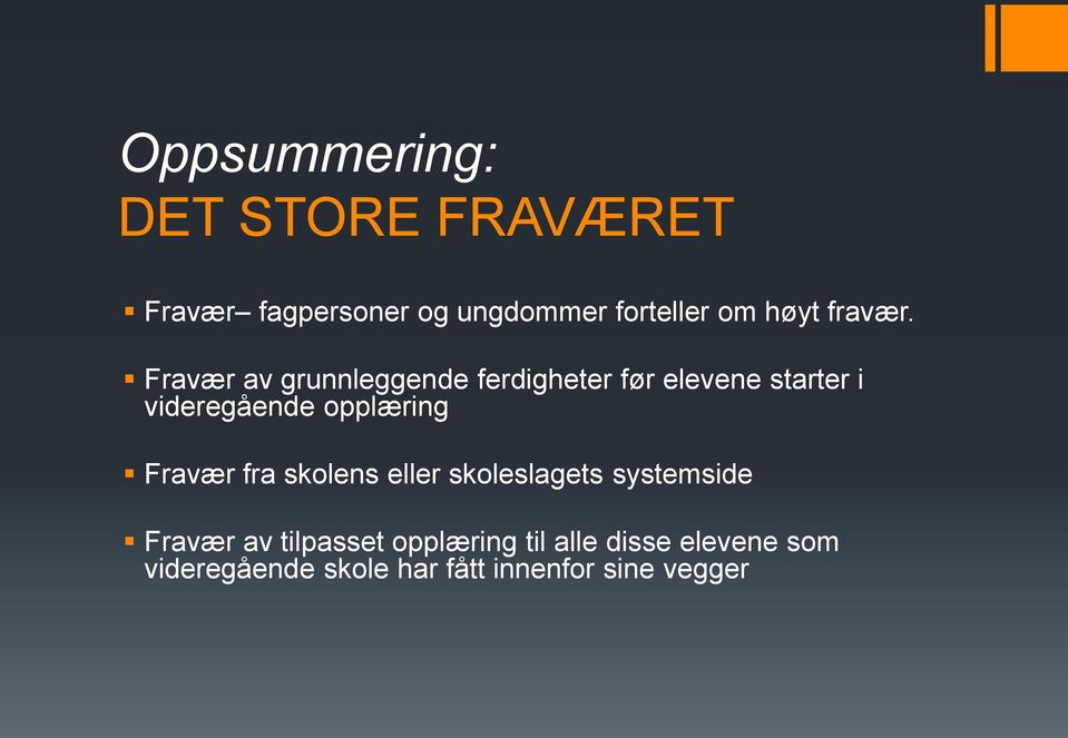 Fravær av grunnleggende ferdigheter før elevene starter i videregående opplæring