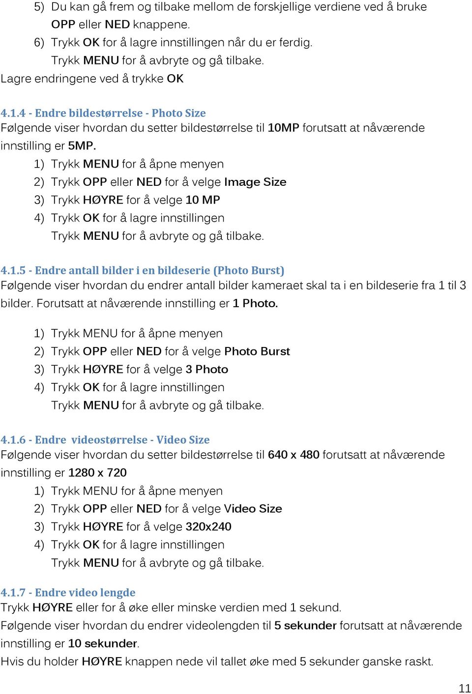 2) Trykk OPP eller NED for å velge Image Size 3) Trykk HØYRE for å velge 10