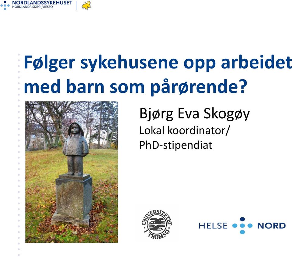 pårørende?