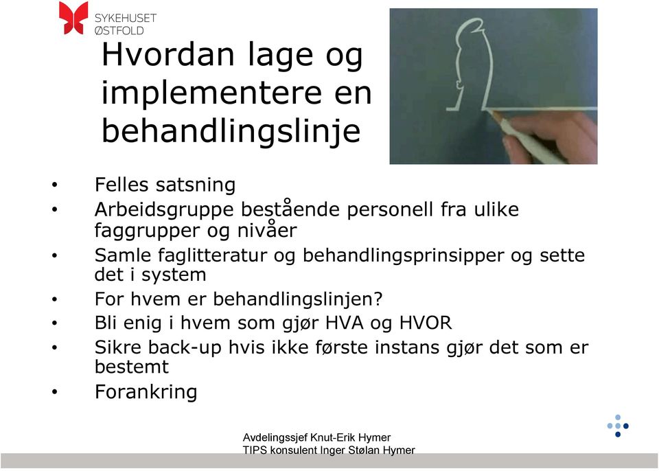 behandlingsprinsipper og sette det i system For hvem er behandlingslinjen?