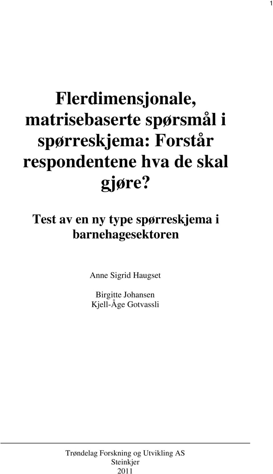 Test av en ny type spørreskjema i barnehagesektoren Anne Sigrid