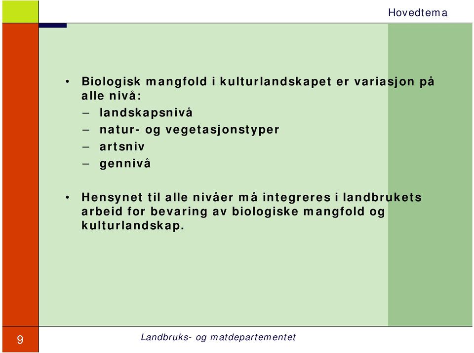 gennivå Hensynet til alle nivåer må integreres i